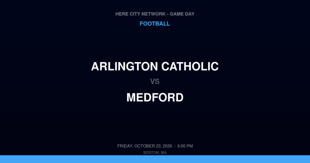 Arlington Catholic vs. Medford — Football Game Day — Medford, MA — Oct 23, 2026