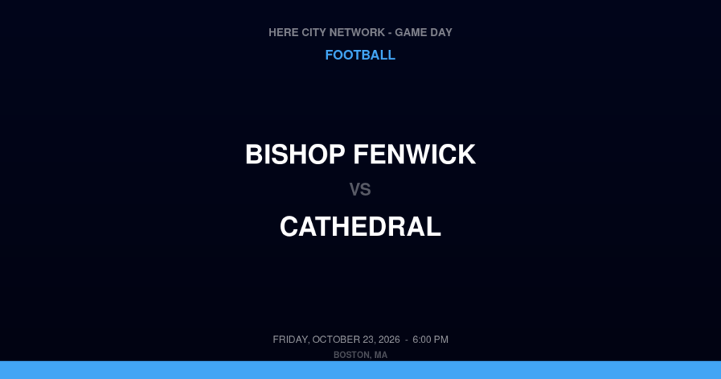 Bishop Fenwick vs. Cathedral — Football Game Day — Boston, MA — Oct 23, 2026