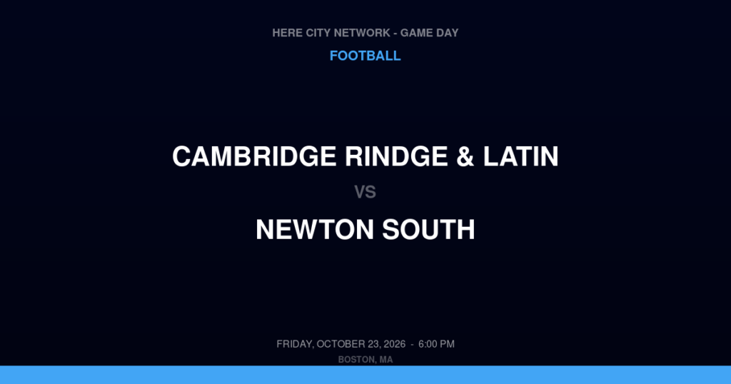 Cambridge Rindge & Latin vs. Newton South — Football Game Day — Newton, MA — Oct 23, 2026