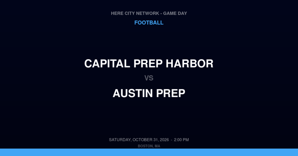 Capital Prep Harbor vs. Austin Prep — Football Game Day — Reading, MA — Oct 31, 2026