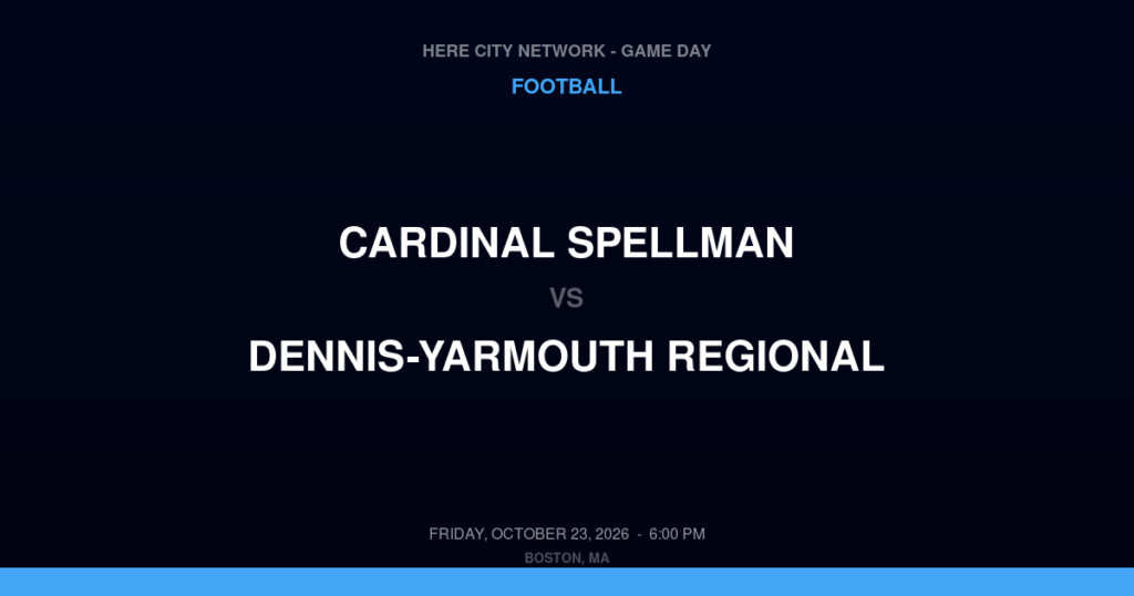Cardinal Spellman vs. Dennis-Yarmouth Regional — Football Game Day — South Yarmouth, MA — Oct 23, 2026