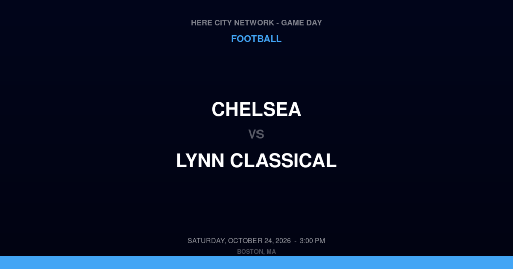 Chelsea vs. Lynn Classical — Football Game Day — Lynn, MA — Oct 24, 2026