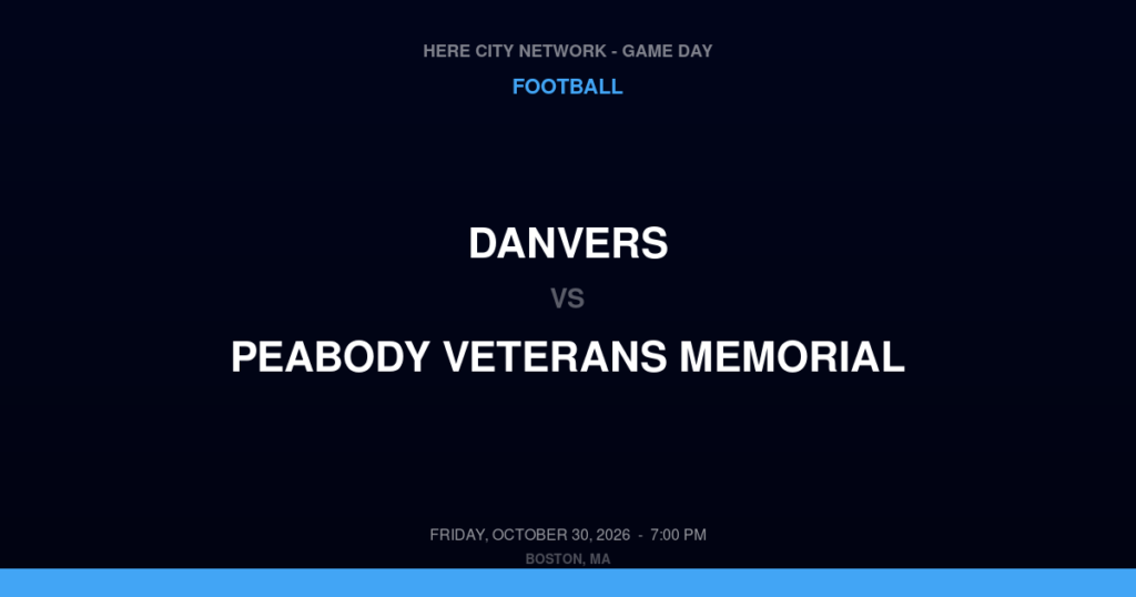 Danvers vs. Peabody Veterans Memorial — Football Game Day — Peabody, MA — Oct 30, 2026
