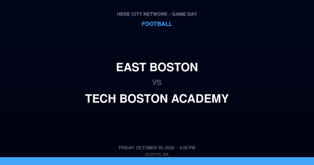 East Boston vs. Tech Boston Academy — Football Game Day — Dorchester, MA — Oct 30, 2026