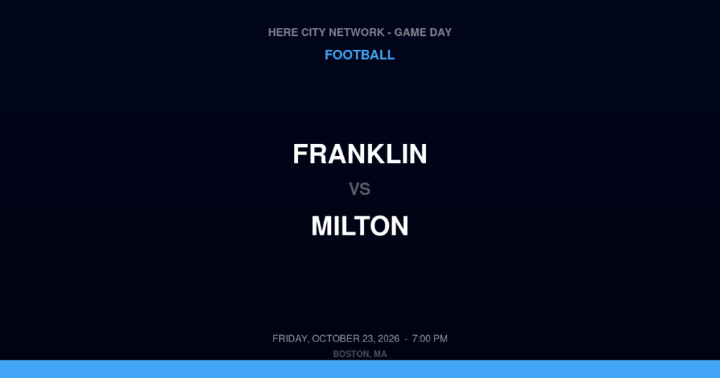 Franklin vs. Milton — Football Game Day — Milton, MA — Oct 23, 2026