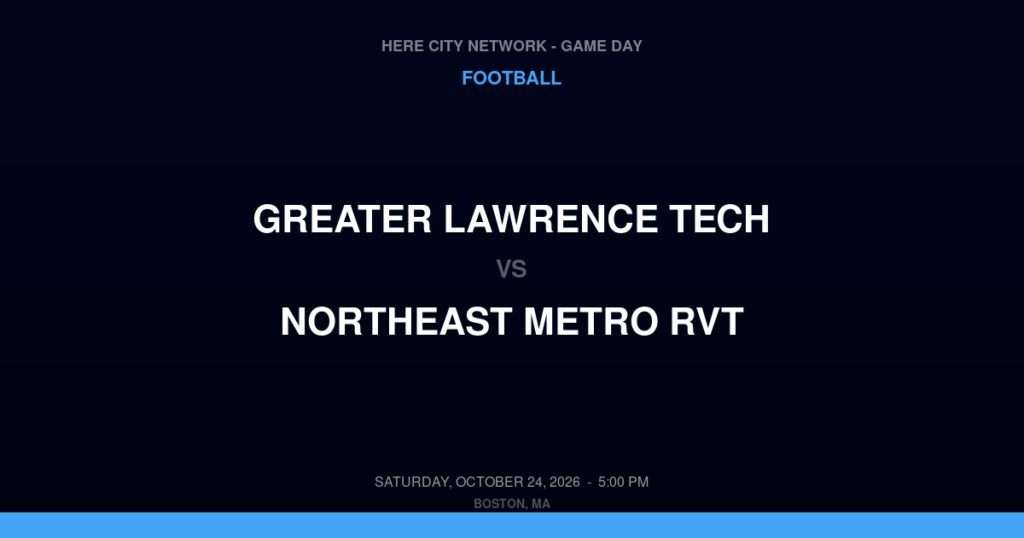 Greater Lawrence Tech vs. Northeast Metro RVT — Football Game Day — Andover, MA — Oct 24, 2026