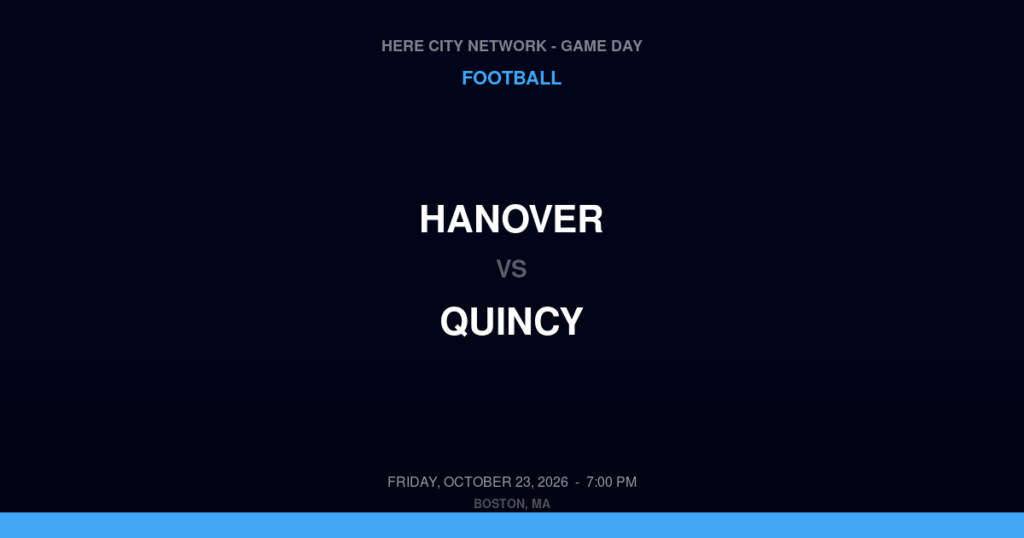 Hanover vs. Quincy — Football Game Day — Quincy, MA — Oct 23, 2026