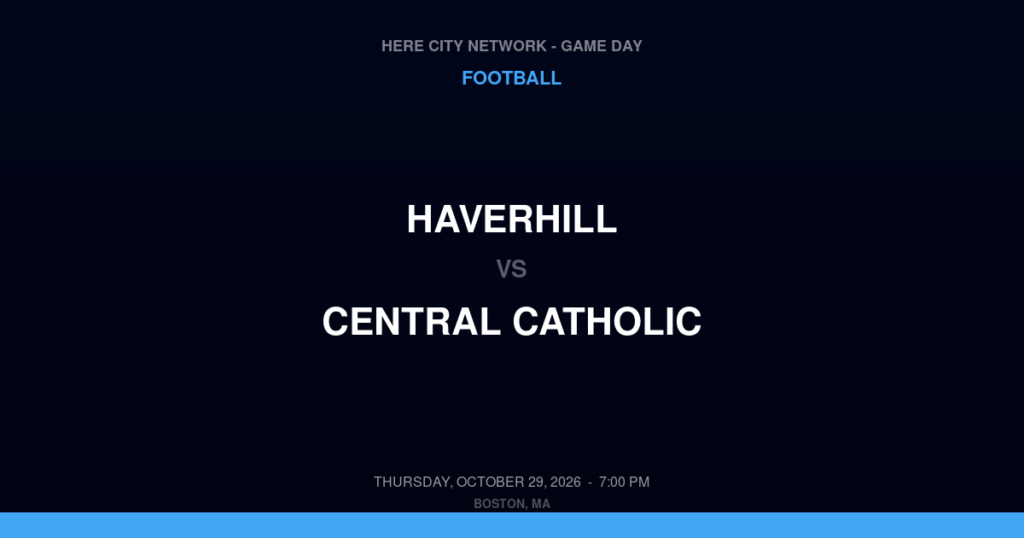 Haverhill vs. Central Catholic — Football Game Day — Lawrence, MA — Oct 29, 2026