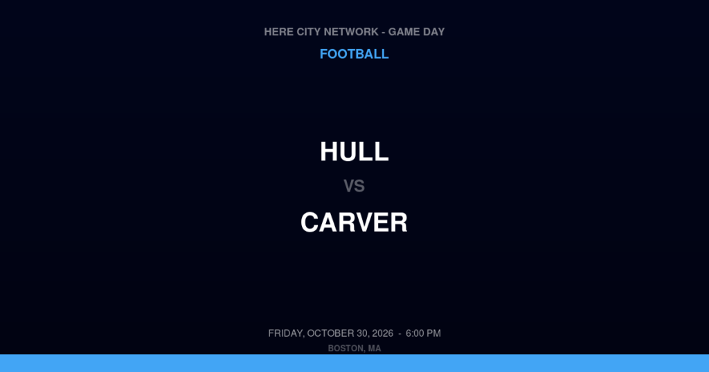 Hull vs. Carver — Football Game Day — Carver, MA — Oct 30, 2026