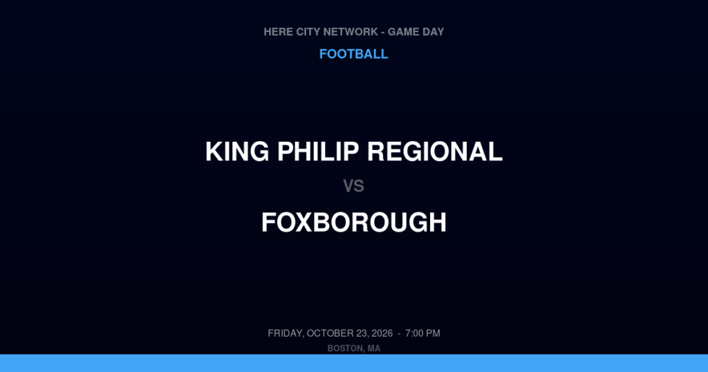 King Philip Regional vs. Foxborough — Football Game Day — Foxborough, MA — Oct 23, 2026