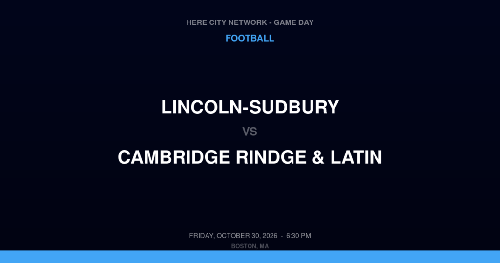 Lincoln-Sudbury vs. Cambridge Rindge & Latin — Football Game Day — Cambridge, MA — Oct 30, 2026