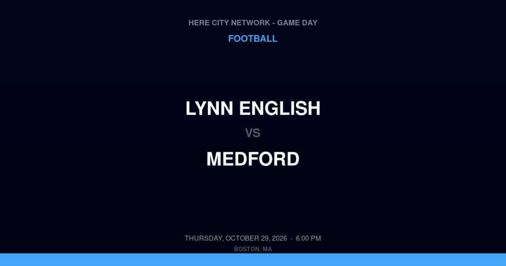 Lynn English vs. Medford — Football Game Day — Medford, MA — Oct 29, 2026