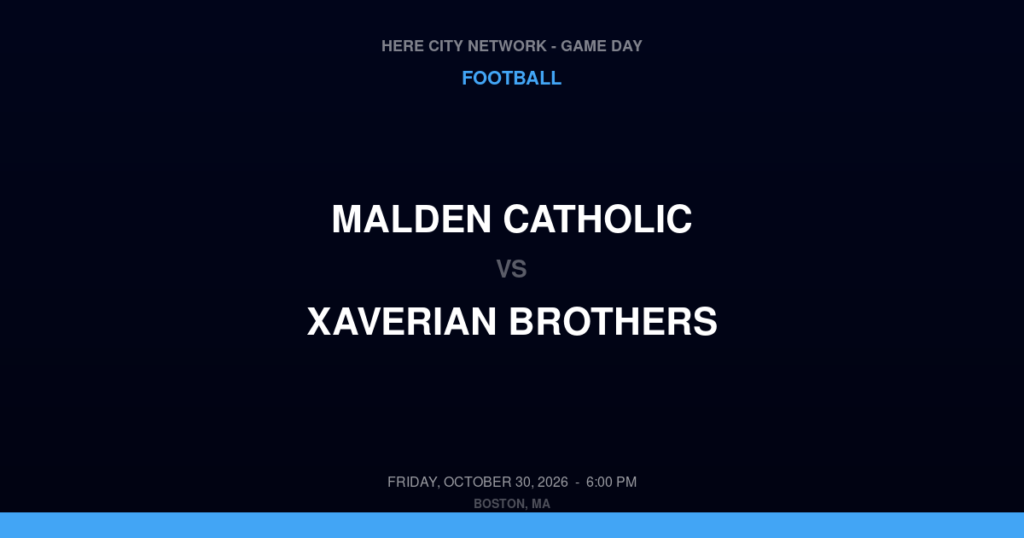 Malden Catholic vs. Xaverian Brothers — Football Game Day — Westwood, MA — Oct 30, 2026