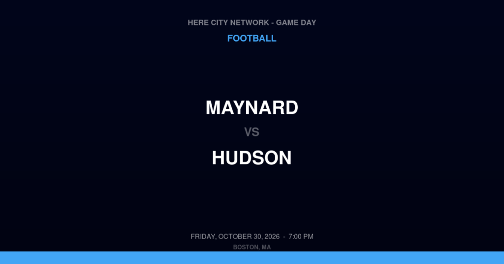 Maynard vs. Hudson — Football Game Day — Hudson, MA — Oct 30, 2026