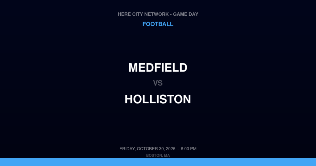 Medfield vs. Holliston — Football Game Day — Holliston, MA — Oct 30, 2026