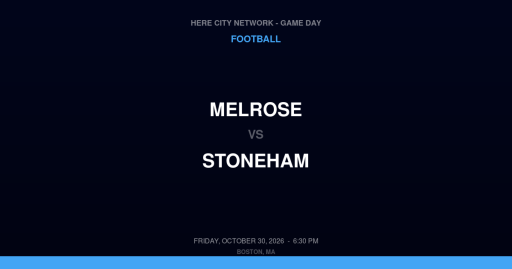 Melrose vs. Stoneham — Football Game Day — Stoneham, MA — Oct 30, 2026
