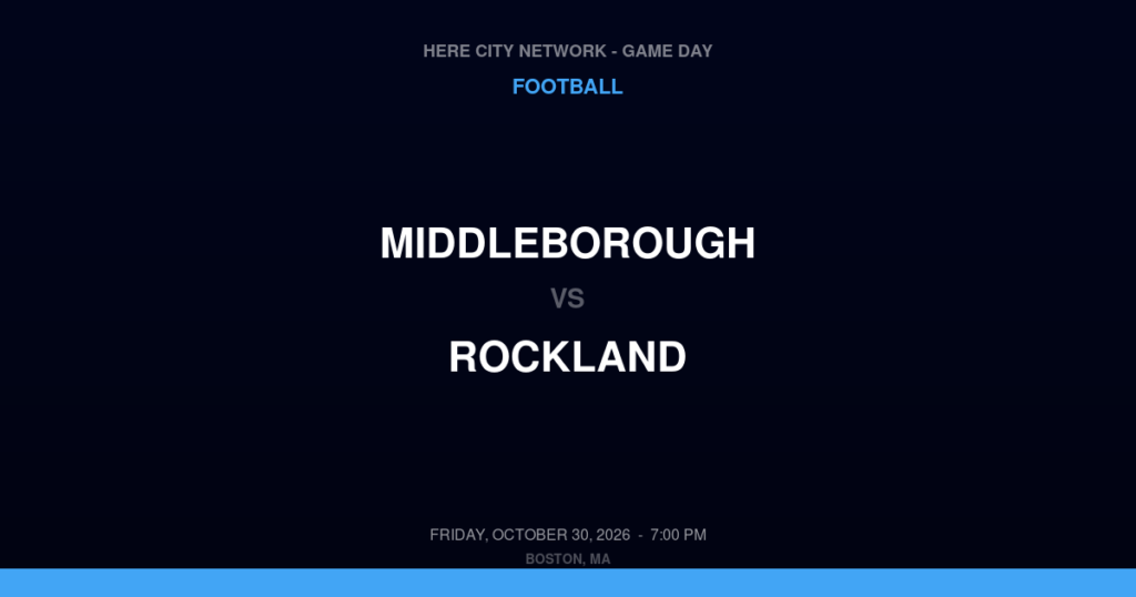 Middleborough vs. Rockland — Football Game Day — Rockland, MA — Oct 30, 2026