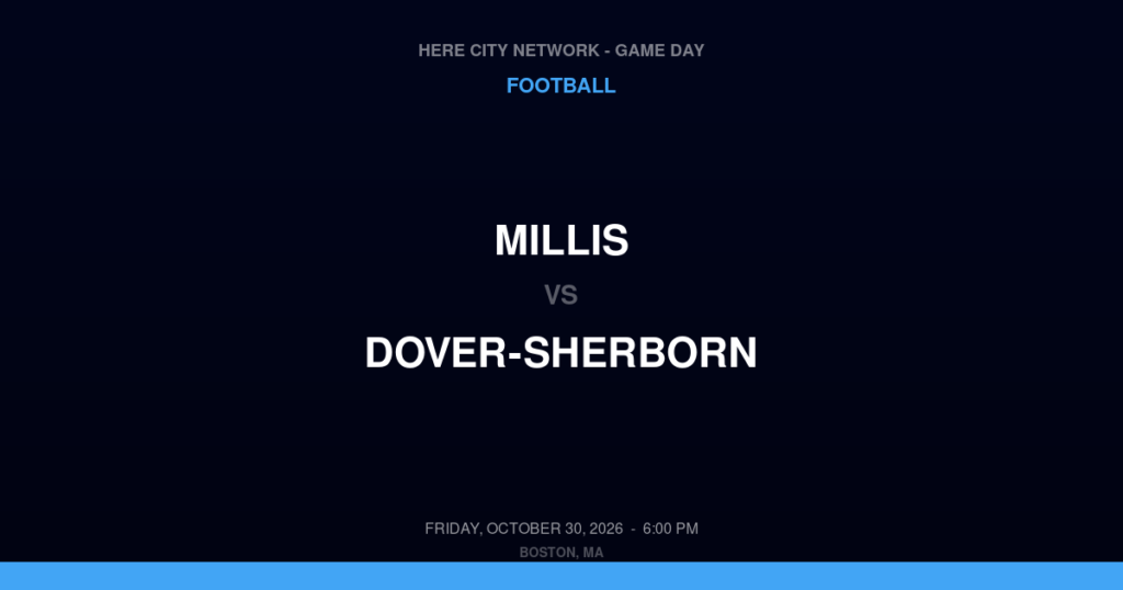 Millis vs. Dover-Sherborn — Football Game Day — Dover, MA — Oct 30, 2026