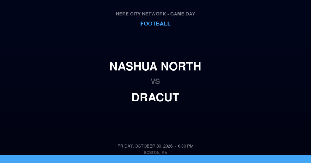 Nashua North vs. Dracut — Football Game Day — Dracut, MA — Oct 30, 2026