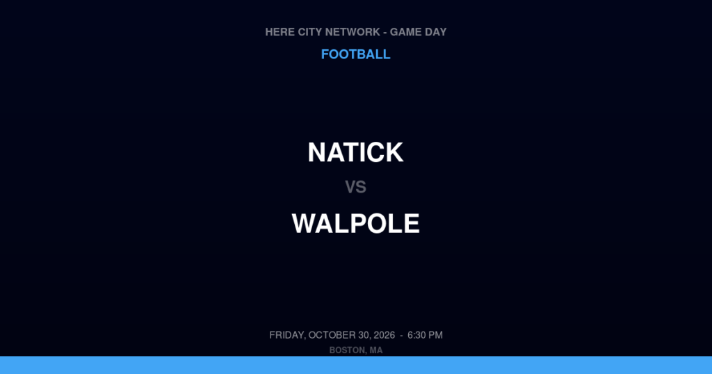 Natick vs. Walpole — Football Game Day — Walpole, MA — Oct 30, 2026