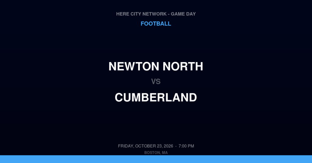 Newton North vs. Cumberland — Football Game Day — Cumberland, RI — Oct 23, 2026