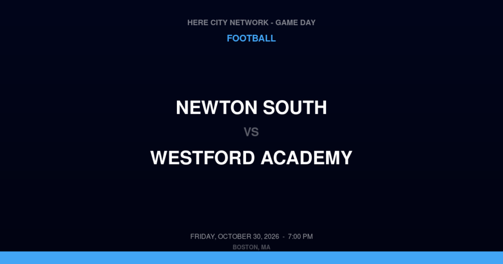 Newton South vs. Westford Academy — Football Game Day — Westford, MA — Oct 30, 2026