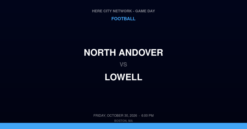 North Andover vs. Lowell — Football Game Day — Lowell, MA — Oct 30, 2026