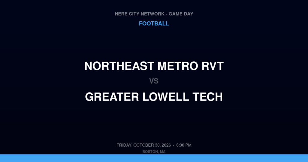 Northeast Metro RVT vs. Greater Lowell Tech — Football Game Day — Tyngsborough, MA — Oct 30, 2026