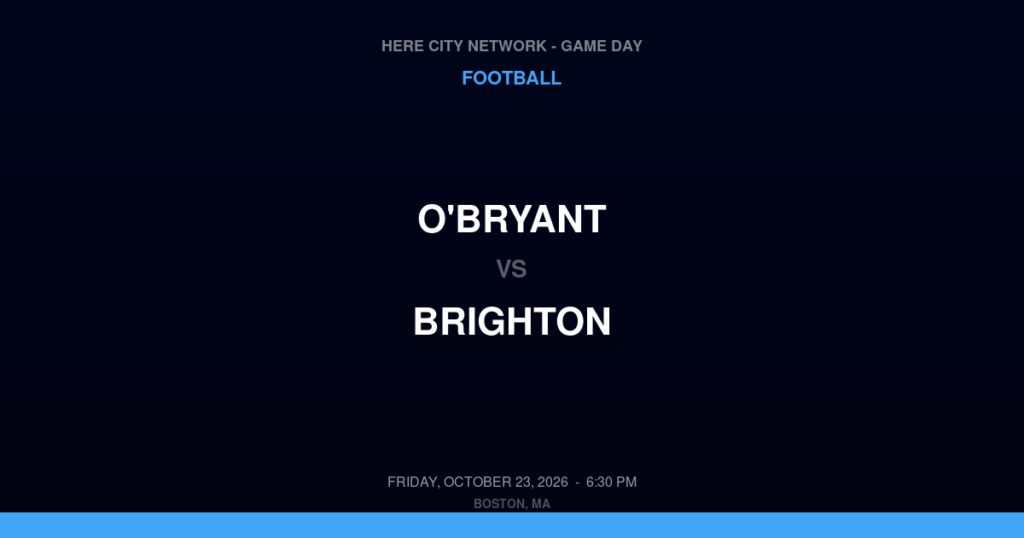 O'Bryant vs. Brighton — Football Game Day — Brighton, MA — Oct 23, 2026