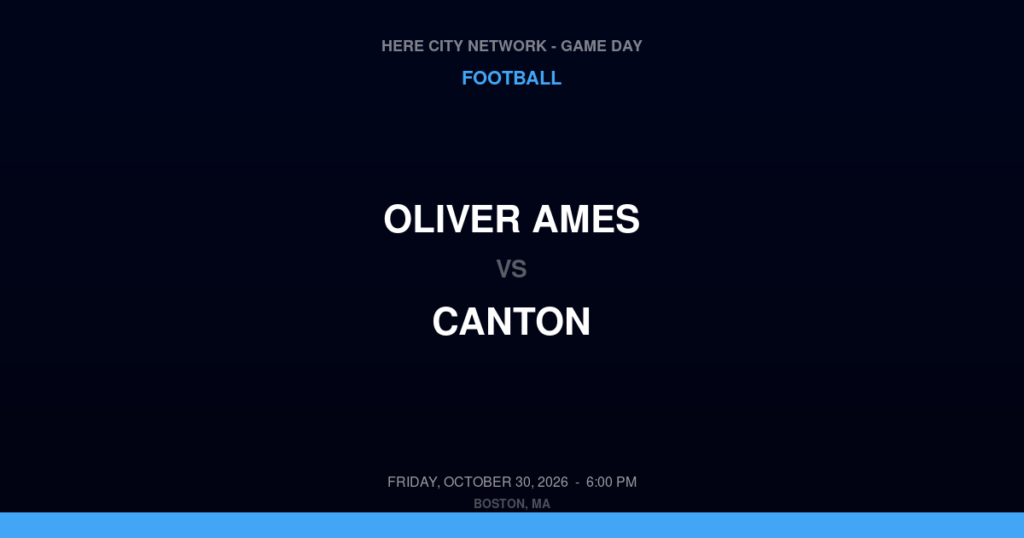 Oliver Ames vs. Canton — Football Game Day — Canton, MA — Oct 30, 2026