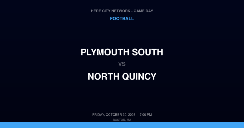 Plymouth South vs. North Quincy — Football Game Day — North Quincy, MA — Oct 30, 2026