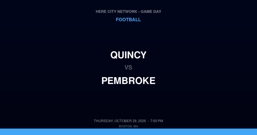Quincy vs. Pembroke — Football Game Day — Pembroke, MA — Oct 29, 2026