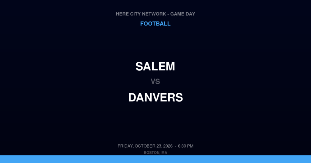 Salem vs. Danvers — Football Game Day — Danvers, MA — Oct 23, 2026