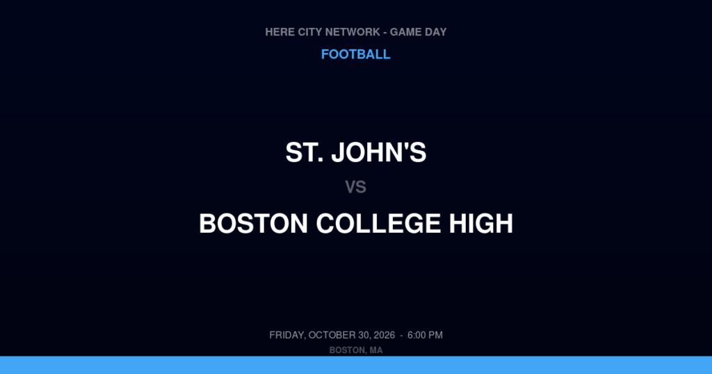 St. John's vs. Boston College High — Football Game Day — Boston, MA — Oct 30, 2026