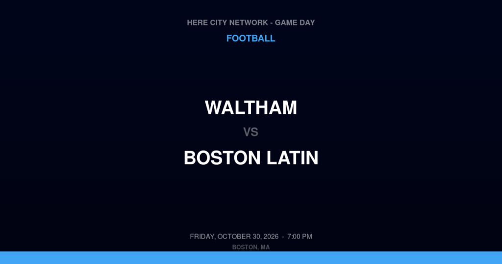 Waltham vs. Boston Latin — Football Game Day — Boston, MA — Oct 30, 2026